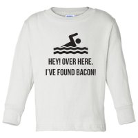 I've Found Bacon! Funny Swimmer , Bacon Lovers Toddler Long Sleeve Shirt
