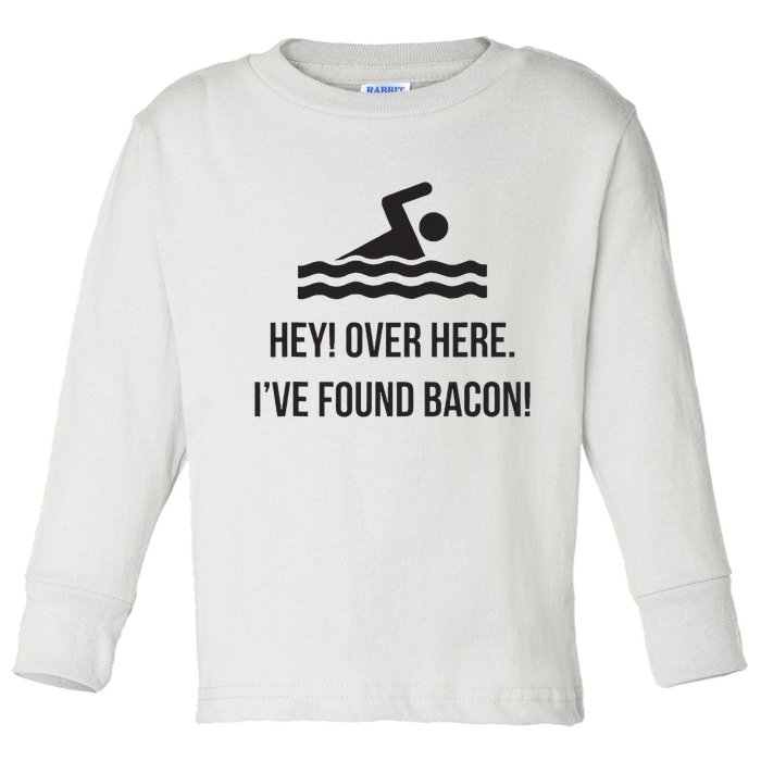 I've Found Bacon! Funny Swimmer , Bacon Lovers Toddler Long Sleeve Shirt