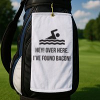 I've Found Bacon! Funny Swimmer , Bacon Lovers Golf Towel