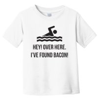 I've Found Bacon! Funny Swimmer , Bacon Lovers Toddler T-Shirt