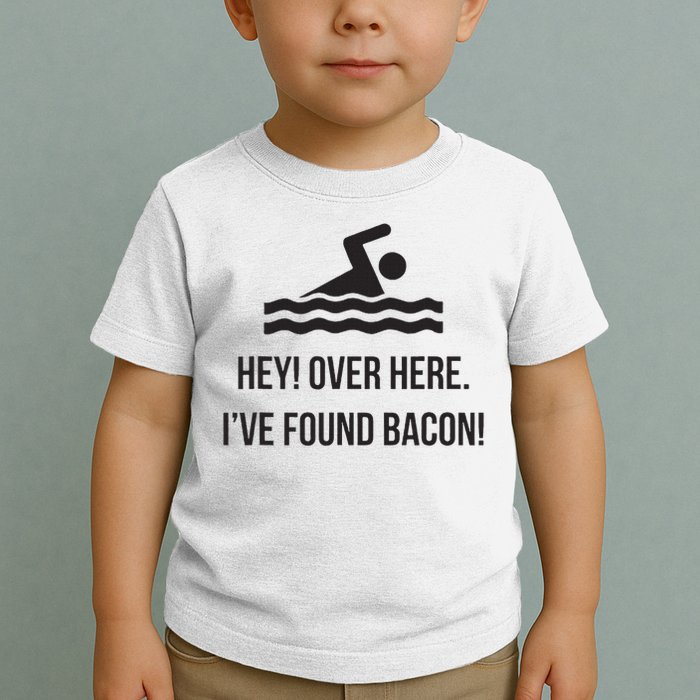 I've Found Bacon! Funny Swimmer , Bacon Lovers Toddler T-Shirt