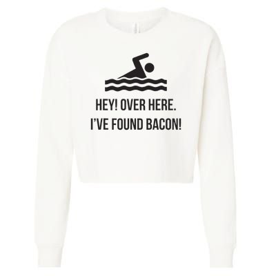 I've Found Bacon! Funny Swimmer , Bacon Lovers Cropped Pullover Crew