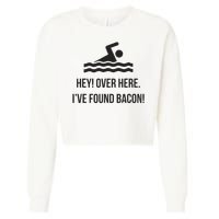 I've Found Bacon! Funny Swimmer , Bacon Lovers Cropped Pullover Crew