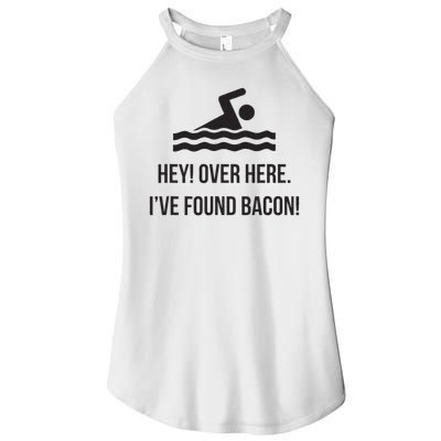 I've Found Bacon! Funny Swimmer , Bacon Lovers Women's Perfect Tri Rocker Tank