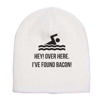 I've Found Bacon! Funny Swimmer , Bacon Lovers Short Acrylic Beanie