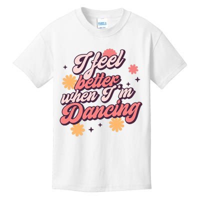 I Feel Better When IM Dancing Dancing Love Line Kids T-Shirt