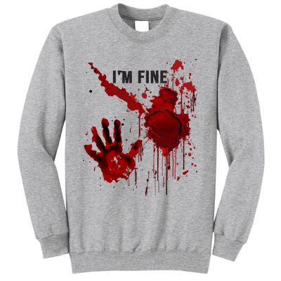 Im Fine Bloody Hand Bloodstained Blood Splatter Halloween Tall Sweatshirt