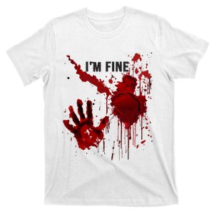 Im Fine Bloody Hand Bloodstained Blood Splatter Halloween T-Shirt