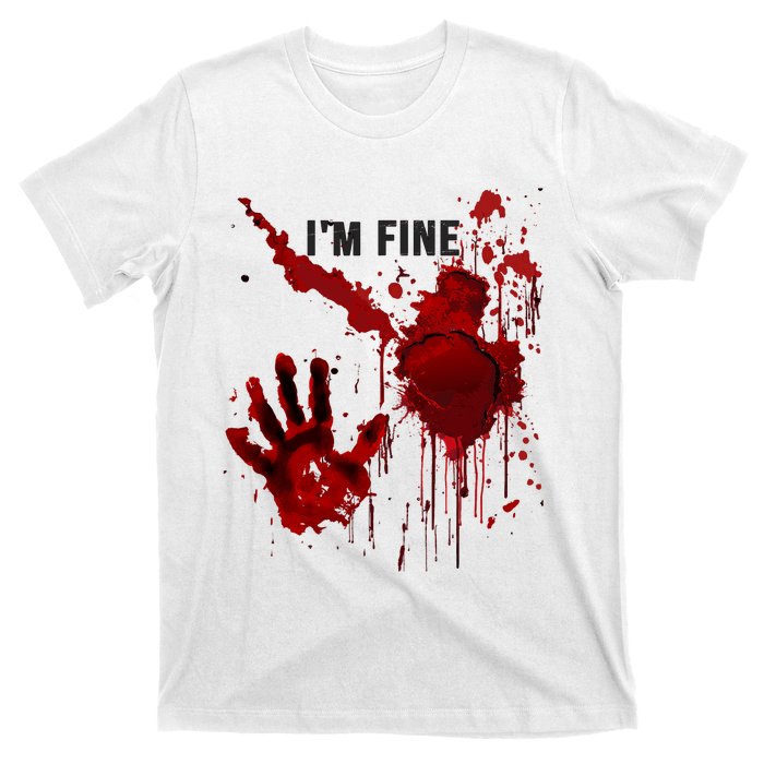 Im Fine Bloody Hand Bloodstained Blood Splatter Halloween T-Shirt