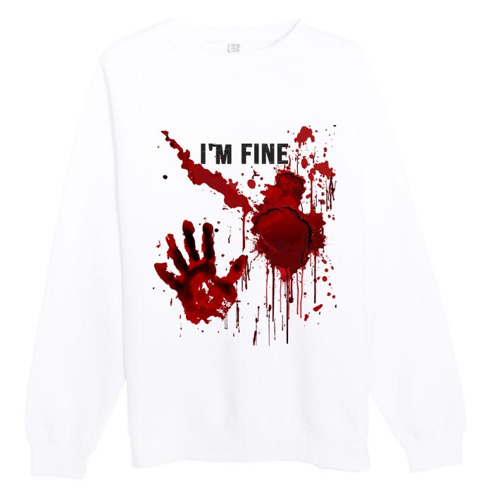 Im Fine Bloody Hand Bloodstained Blood Splatter Halloween Premium Crewneck Sweatshirt