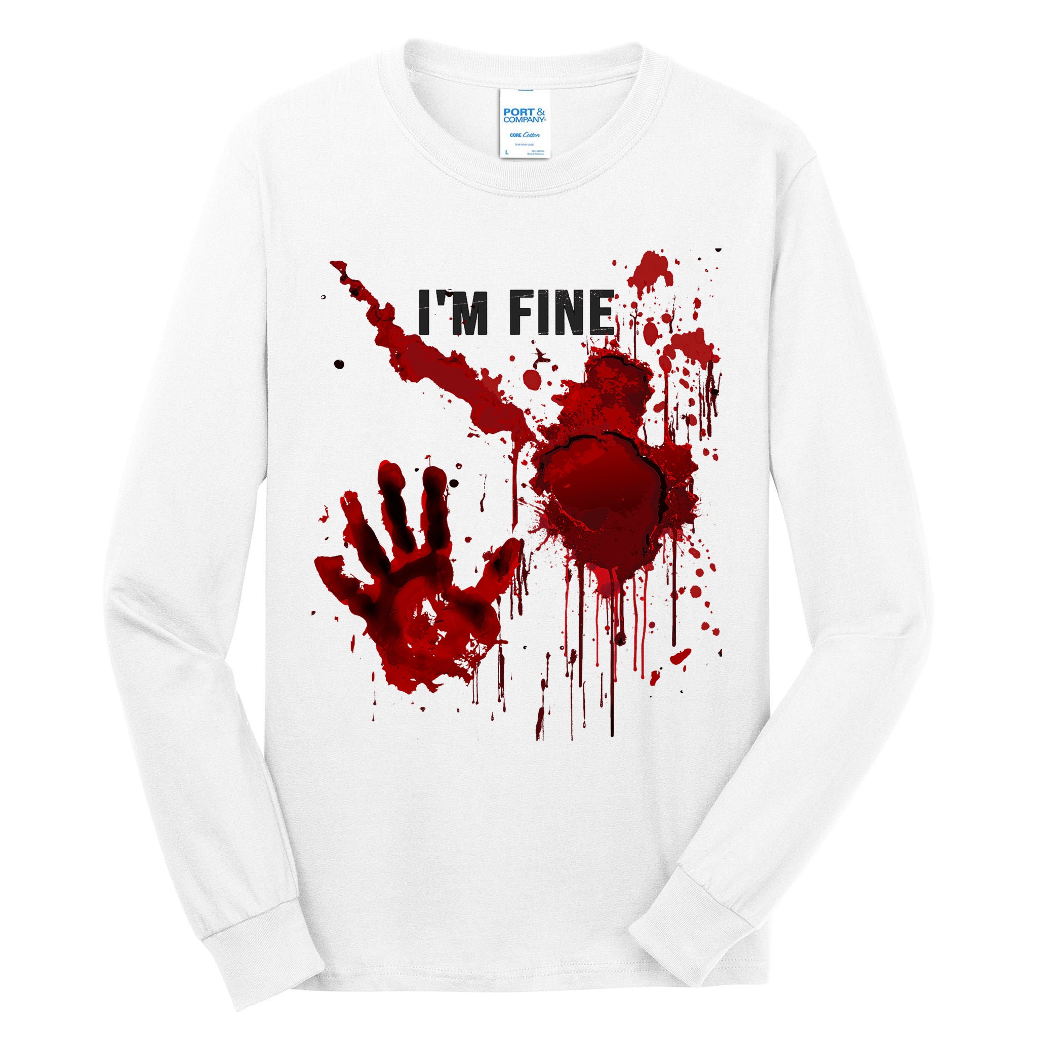 Im Fine Bloody Hand Bloodstained Blood Splatter Halloween Tall Long Sleeve T-Shirt