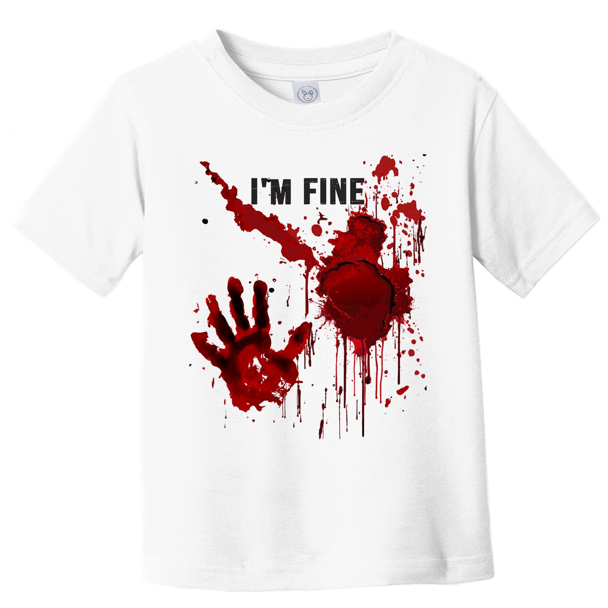 Im Fine Bloody Hand Bloodstained Blood Splatter Halloween Toddler T-Shirt