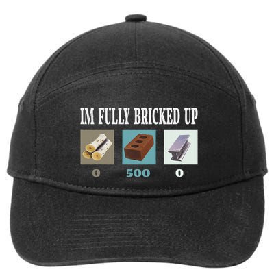 Im Fully Bricked Up Funny Gaming 7-Panel Snapback Hat