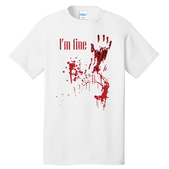 IM Fine Bloody Halloween Tall T-Shirt