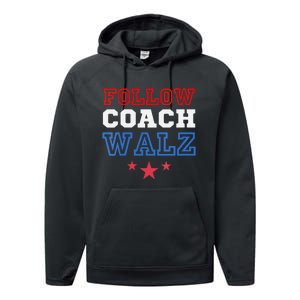 I Follow Coach Walz Kamala Harris Tim Walz 2024 Performance Fleece Hoodie