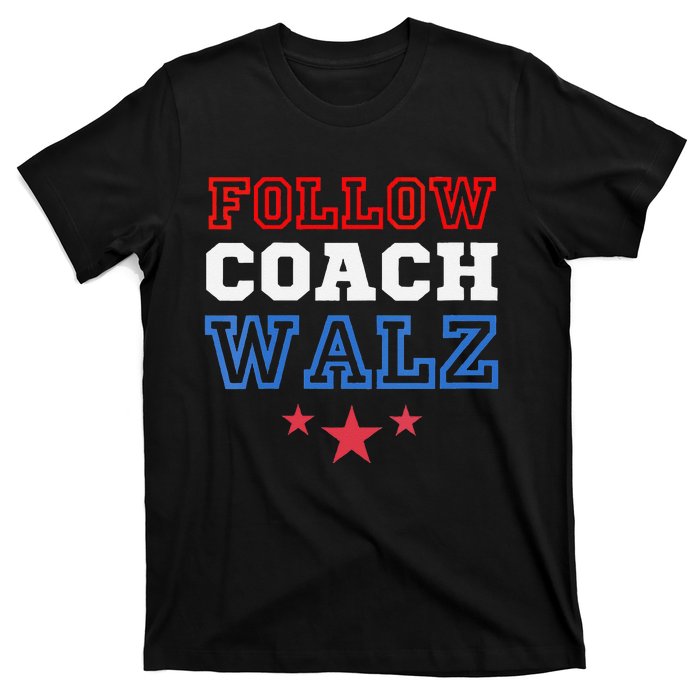 I Follow Coach Walz Kamala Harris Tim Walz 2024 T-Shirt