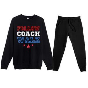 I Follow Coach Walz Kamala Harris Tim Walz 2024 Premium Crewneck Sweatsuit Set