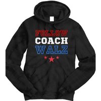 I Follow Coach Walz Kamala Harris Tim Walz 2024 Tie Dye Hoodie