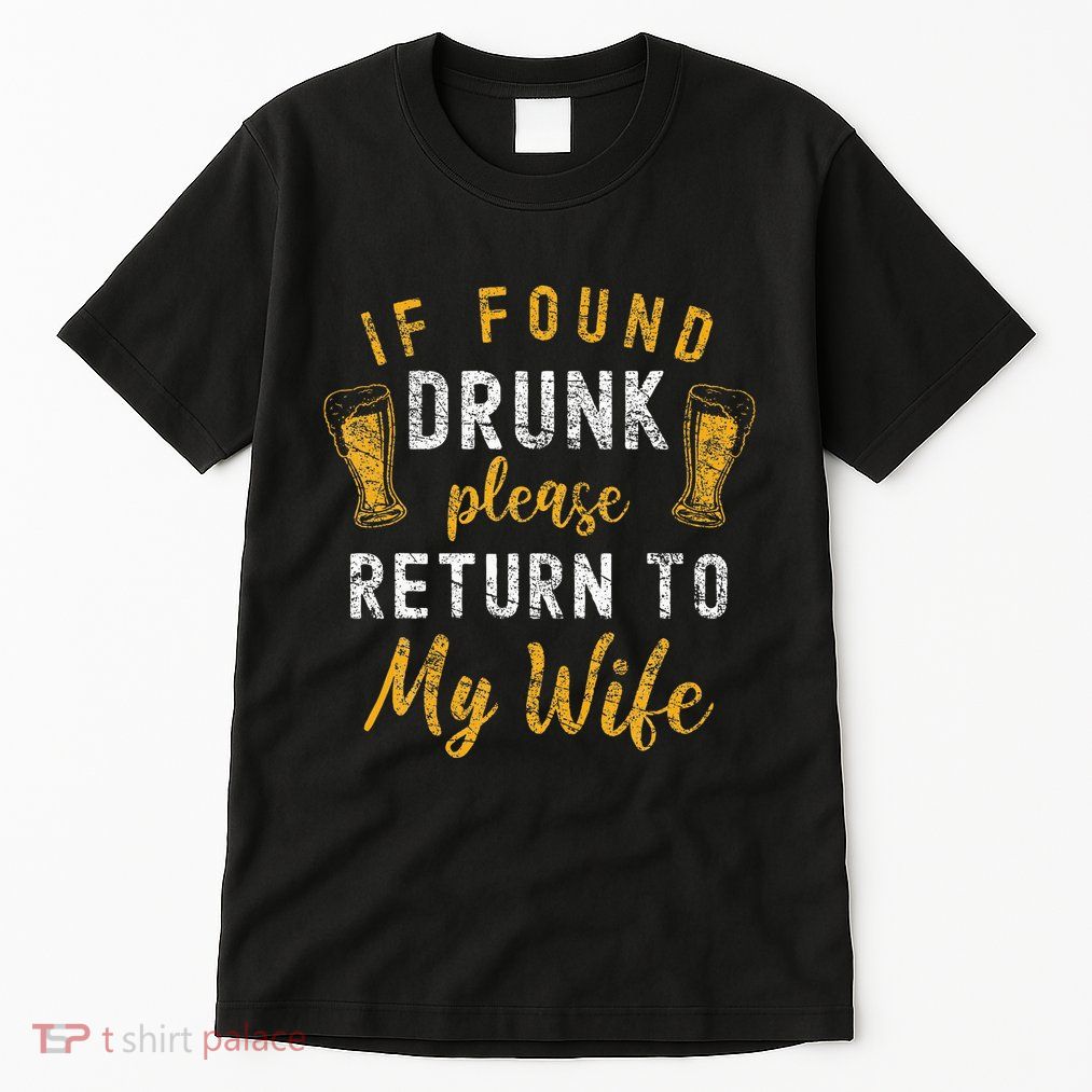 If Found Drunk Return To Wife Couples Tall T-Shirt