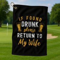 If Found Drunk Return To Wife Couples Golf Towel