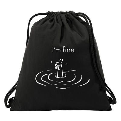 IM Fine Drowning Meme Funny Design Drawstring Bag