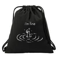 IM Fine Drowning Meme Funny Design Drawstring Bag