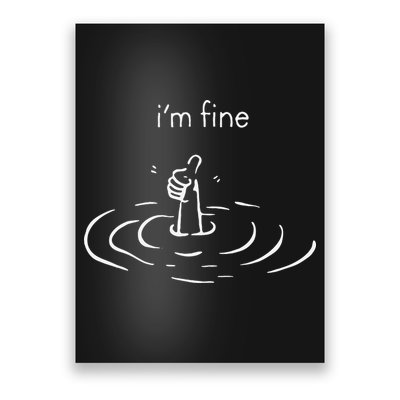 IM Fine Drowning Meme Funny Design Poster