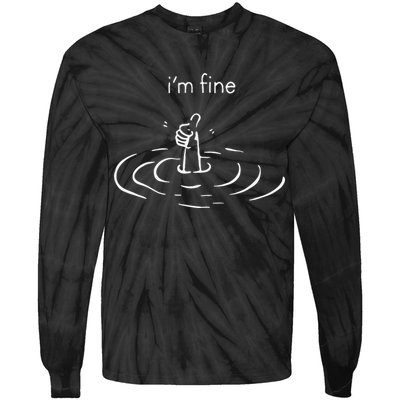 IM Fine Drowning Meme Funny Design Tie-Dye Long Sleeve Shirt