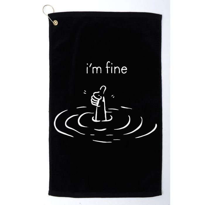 IM Fine Drowning Meme Funny Design Golf Towel