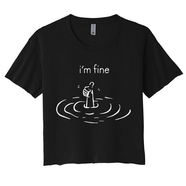 IM Fine Drowning Meme Funny Design Crop Top