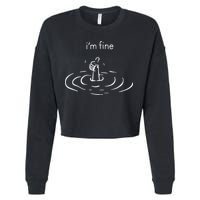 IM Fine Drowning Meme Funny Design Cropped Pullover Crew