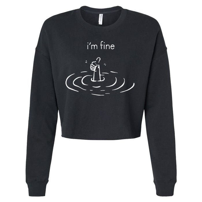 IM Fine Drowning Meme Funny Design Cropped Pullover Crew