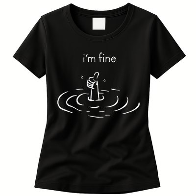 IM Fine Drowning Meme Funny Design Womens T-Shirt