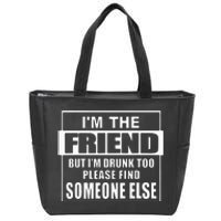 If Found Drunk Please Return To Friend IM The Friend Funny Zip Tote Bag