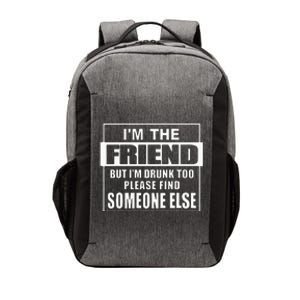 If Found Drunk Please Return To Friend IM The Friend Funny Vector Backpack