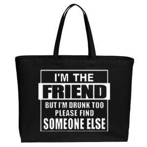 If Found Drunk Please Return To Friend IM The Friend Funny Cotton Canvas Jumbo Tote