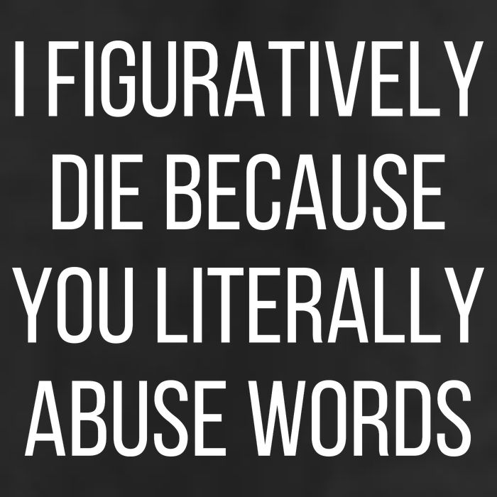I Figuratively Die Because You Literally Abuse Words Adult Drive Performance Visor