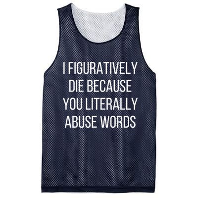 I Figuratively Die Because You Literally Abuse Words Mesh Reversible Basketball Jersey Tank