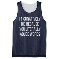 I Figuratively Die Because You Literally Abuse Words Mesh Reversible Basketball Jersey Tank