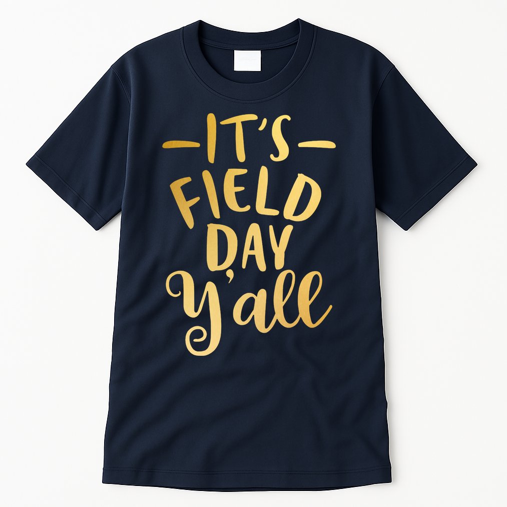 It's Field Day Y'all Tall T-Shirt