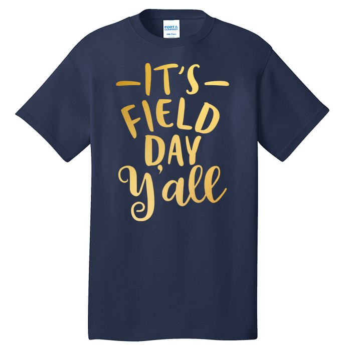 It's Field Day Y'all Tall T-Shirt