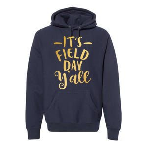 It's Field Day Y'all Premium Hoodie