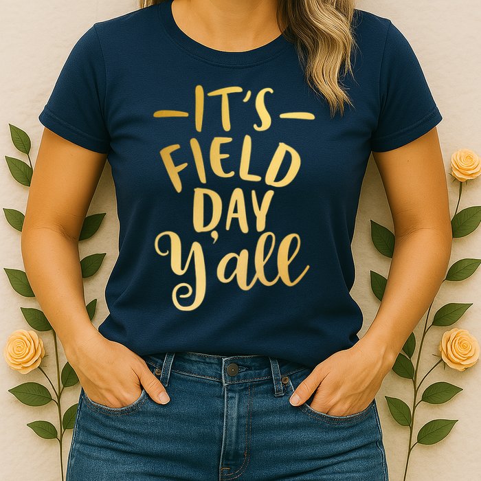 It's Field Day Y'all Womens T-Shirt