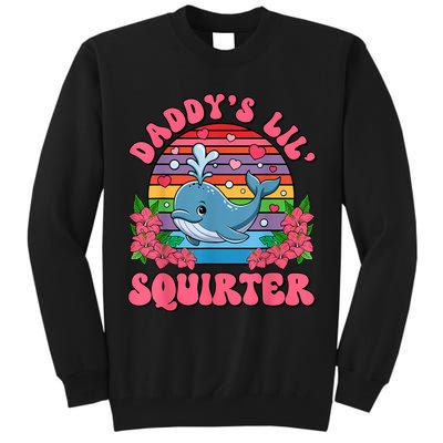 Inappropriate Funny DaddyS Lil Squirter Embarrassing Women Tall Sweatshirt