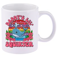 Inappropriate Funny DaddyS Lil Squirter Embarrassing Women 11oz C Handle Ceramic Mug