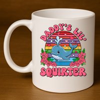 Inappropriate Funny DaddyS Lil Squirter Embarrassing Women 11oz C Handle Ceramic Mug