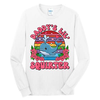 Inappropriate Funny DaddyS Lil Squirter Embarrassing Women Tall Long Sleeve T-Shirt