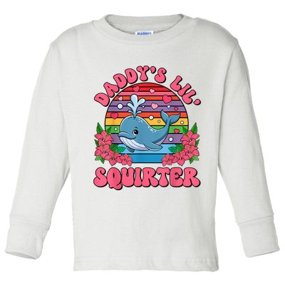 Inappropriate Funny DaddyS Lil Squirter Embarrassing Women Toddler Long Sleeve Shirt