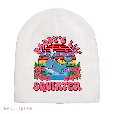 Inappropriate Funny DaddyS Lil Squirter Embarrassing Women Short Acrylic Beanie