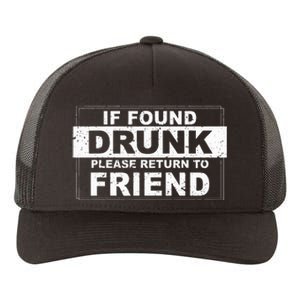 If Found Drunk Please Return To Friend Yupoong Adult 5-Panel Trucker Hat